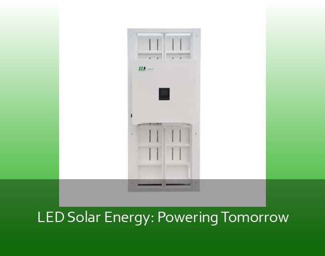 LED Solar Energy: Powering Tomorrow